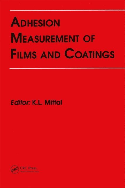 Kash L. Mittal - Adhesion Measurement of Films and Coatings, E-bok