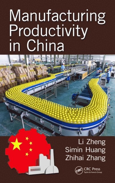 Zhihai Zhang, Simin Huang, Li Zheng - Manufacturing Productivity in China, E-bok