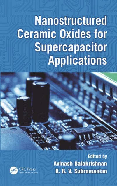 K.R.V. Subramanian, Avinash Balakrishnan - Nanostructured Ceramic Oxides for Supercapacitor Applications, E-bok