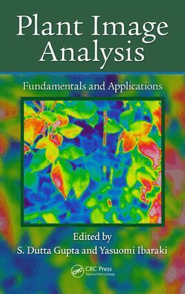 S Dutta Gupta, Yasuomi Ibaraki - Plant Image Analysis, E-bok