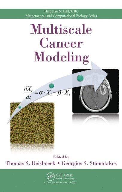 Georgios Stamatakos, Thomas S. Deisboeck - Multiscale Cancer Modeling, E-bok