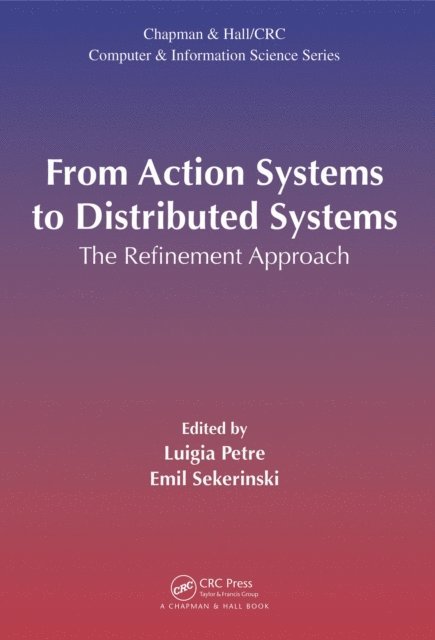 Emil Sekerinski, Luigia Petre - From Action Systems to Distributed Systems, E-bok