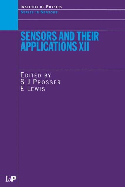 E. Lewis, S. J. Prosser - Sensors and Their Applications XII, E-bok