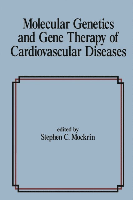 S. C. Mockrin - Molecular Genetics & Gene Therapy of Cardiovascular Diseases, E-bok