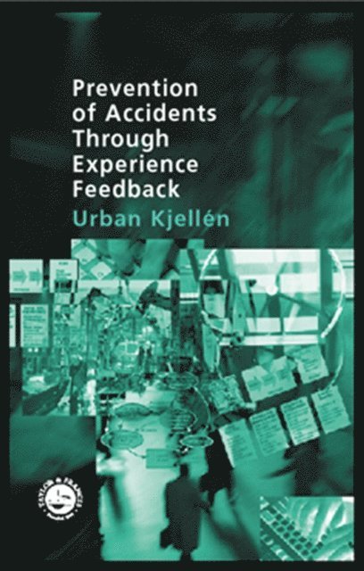 Urban Kjellen - Prevention of Accidents Through Experience Feedback, E-bok