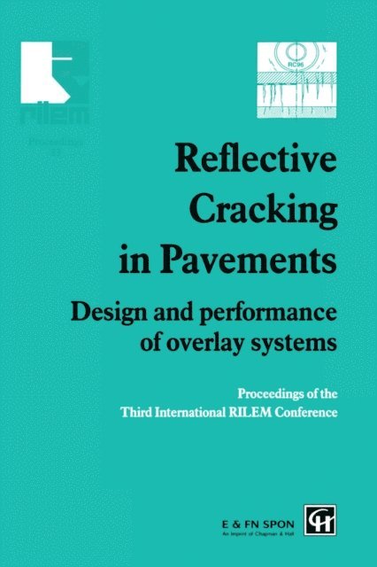 A.A.A. Molenaar, E. Beuving, L. Francken - Reflective Cracking in Pavements, E-bok