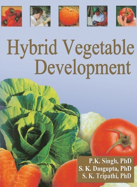 Subodh K Tripathi, Shaibal K Dasgupta, Praveen K Singh - Hybrid Vegetable Development, E-bok