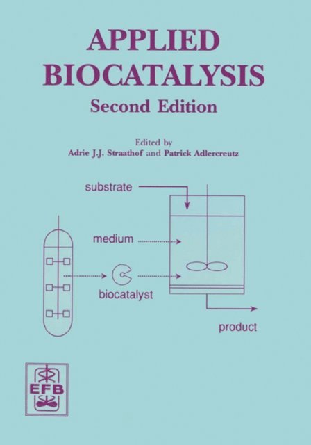 Patrick Adlercreutz, Adrie J.J. Straathof - Applied Biocatalysis, E-bok