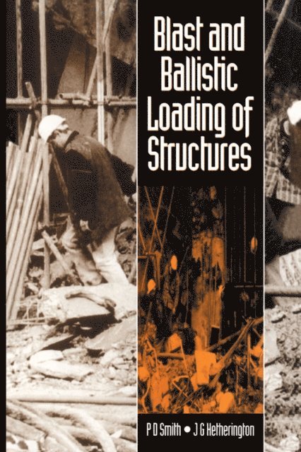 Peter Smith, John Hetherington - Blast and Ballistic Loading of Structures, E-bok