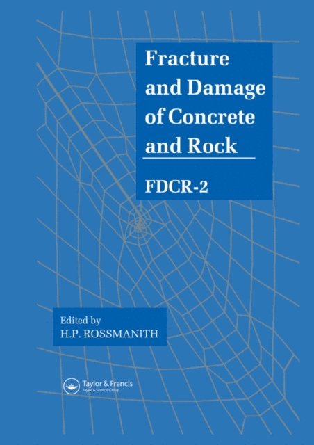 H.P. Rossmanith - Fracture and Damage of Concrete and Rock - FDCR-2, E-bok