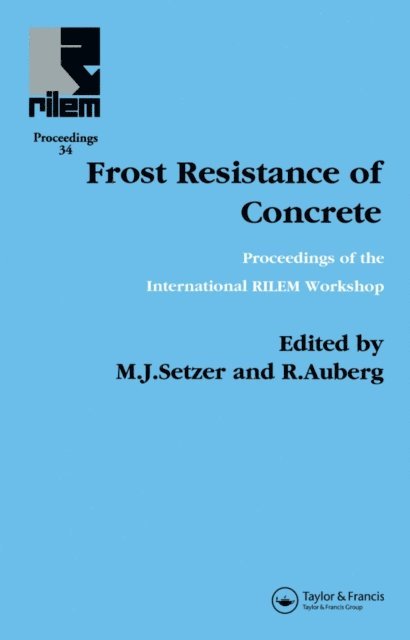 M.J. Setzer, R Auberg - Frost Resistance of Concrete, E-bok