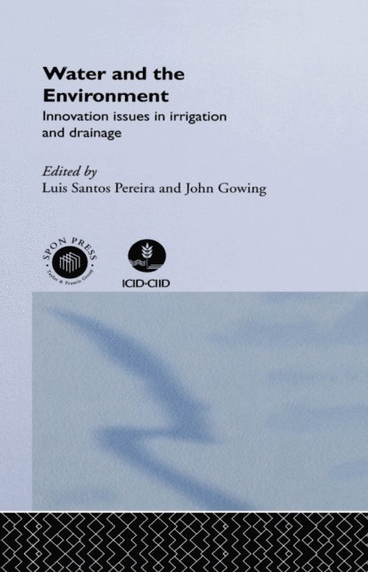 Luis Santos Pereira, John Gowing - Water and the Environment, E-bok