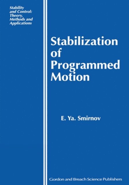 E Ya Smirnov - Stabilization of Programmed Motion, E-bok