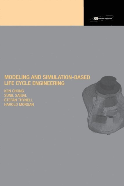 Stefan Thynell, Sunil Saigal, Harold S. Morgan, Ken Chong - Modeling and Simulation Based Life-Cycle Engineering, E-bok