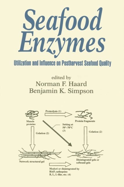 Benjamin K. Simpson, Norman F. Haard - Seafood Enzymes, E-bok