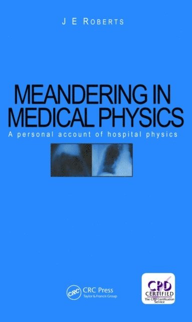 J.E Roberts - Meandering in Medical Physics, E-bok