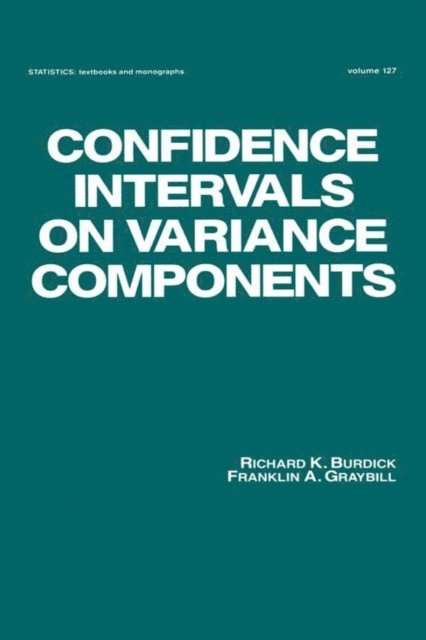 Franklin A. Graybill, Richard K. Burdick - Confidence Intervals on Variance Components, E-bok