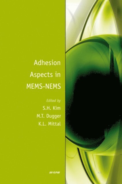 Kash L. Mittal, Michael T. Dugger, Seong H. Kim - Adhesion Aspects in MEMS/NEMS, E-bok