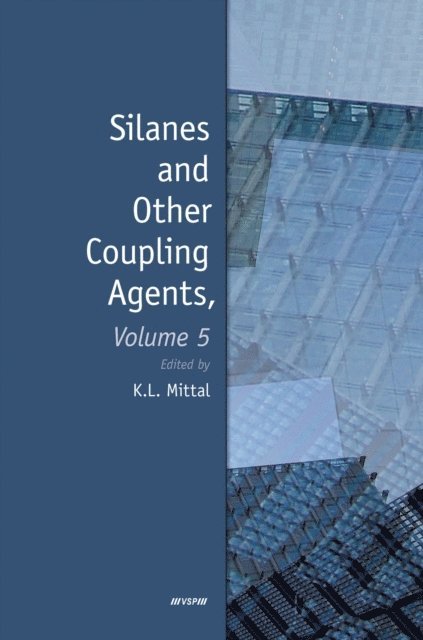 Kash L. Mittal - Silanes and Other Coupling Agents, Volume 5, E-bok
