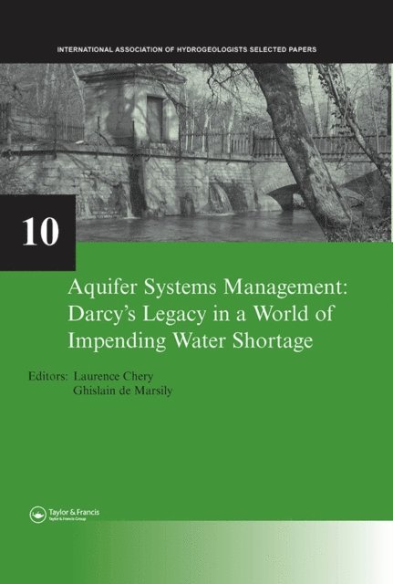 Ghislain de Marsily, Laurence Chery - Aquifer Systems Management: Darcy's Legacy in a World of Impending Water Shortage, E-bok