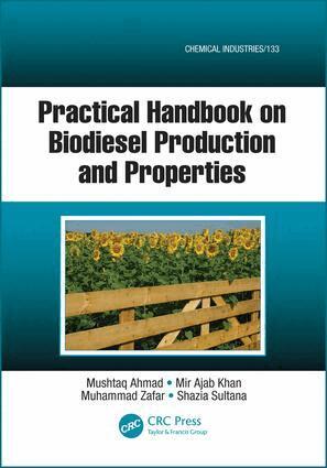 Mushtaq Ahmad - Practical Handbook on Biodiesel Production and Properties, E-bok