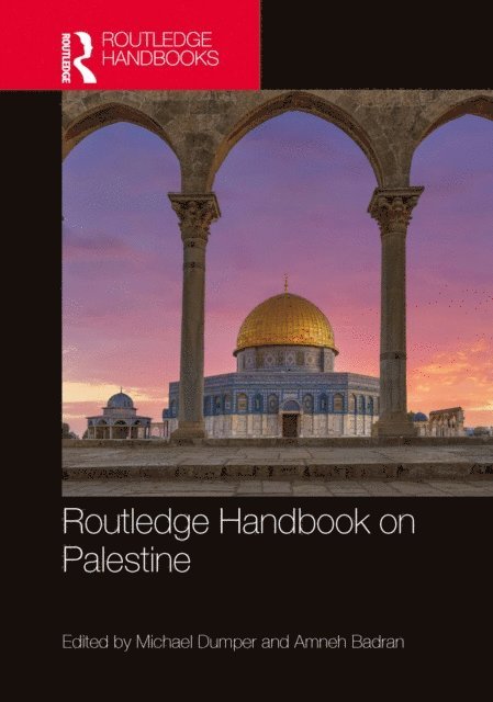 Amneh Badran, Michael Dumper - Routledge Handbook on Palestine, E-bok