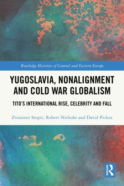 David Pickus, Robert Niebuhr, Zvonimir Stopic - Yugoslavia, Nonalignment and Cold War Globalism, E-bok. Tillgänglighet: Lägg i varukorg