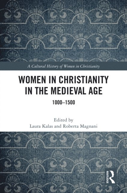 Roberta Magnani, Laura Kalas - Women in Christianity in the Medieval Age, E-bok
