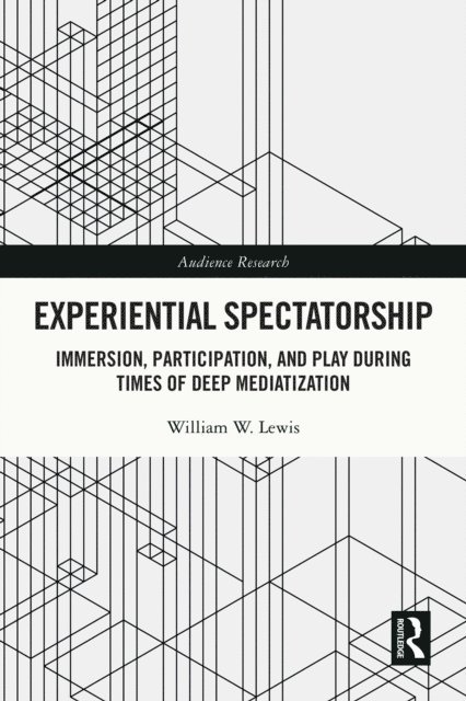 William W. Lewis - Experiential Spectatorship, E-bok