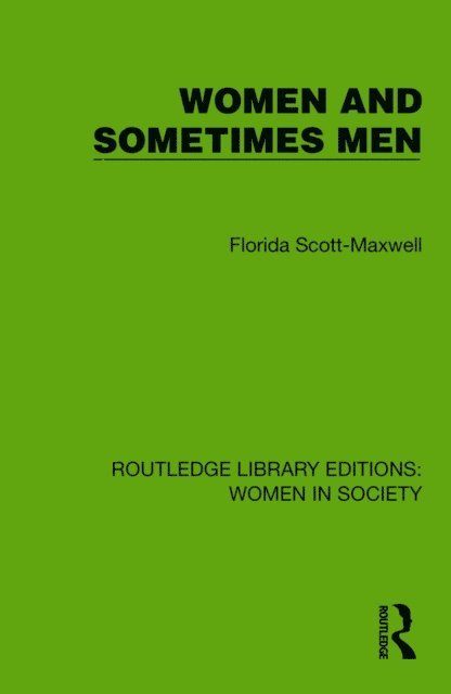 Florida Scott-Maxwell - Women and Sometimes Men, E-bok