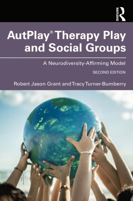 Tracy Turner-Bumberry, Robert Jason Grant - AutPlay(R) Therapy Play and Social Groups, E-bok