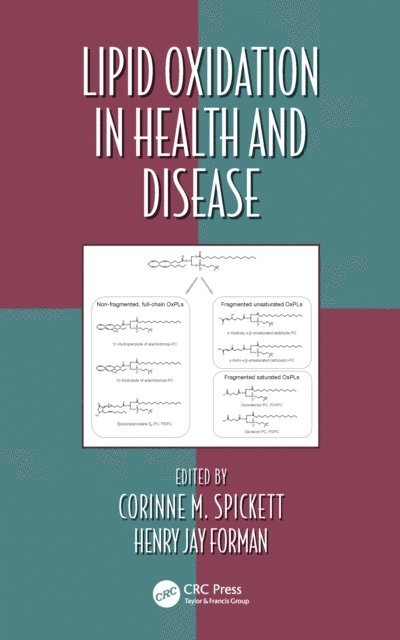 Henry Jay Forman, Corinne M. Spickett - Lipid Oxidation in Health and Disease, E-bok