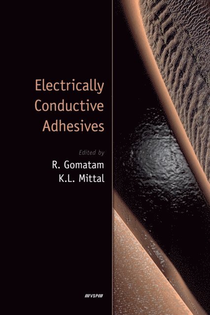 Kash L. Mittal, Rajesh Gomatam - Electrically Conductive Adhesives, E-bok