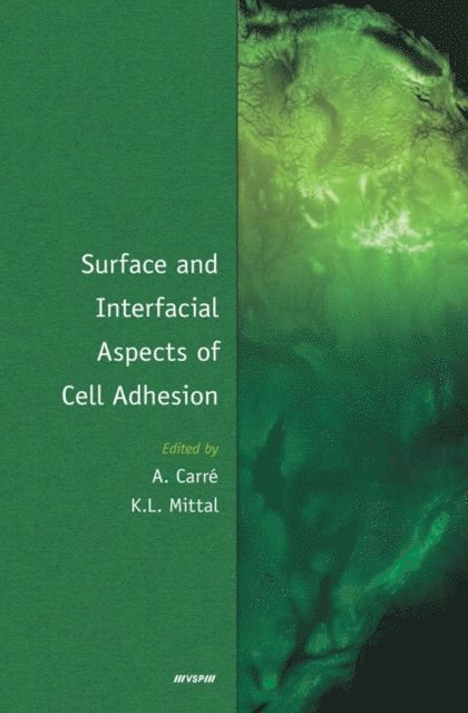 Kash L. Mittal, Alain Carre - Surface and Interfacial Aspects of Cell Adhesion, E-bok
