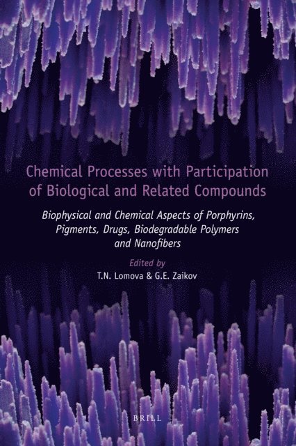 Gennady E. Zaikov, Tatyana N. Lomova - Chemical Processes with Participation of Biological and Related Compounds, E-bok