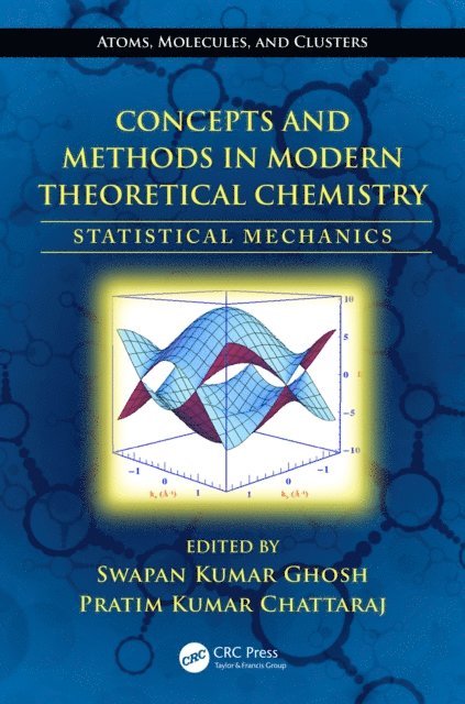 Pratim Kumar Chattaraj, Swapan Kumar Ghosh - Concepts and Methods in Modern Theoretical Chemistry, E-bok