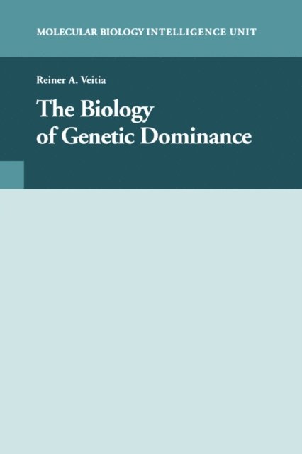 Reiner A. Veitia - Biology of Genetic Dominance, E-bok
