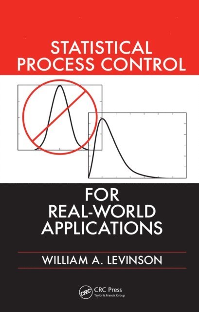 William A. Levinson - Statistical Process Control for Real-World Applications, E-bok