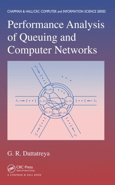 G.R. Dattatreya - Performance Analysis of Queuing and Computer Networks, E-bok