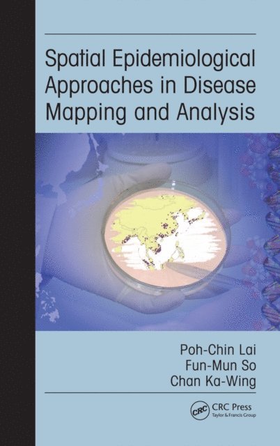 Ka-Wing Chan, Fun-Mun So, Poh-Chin Lai - Spatial Epidemiological Approaches in Disease Mapping and Analysis, E-bok. Tillgänglighet: Lägg i varukorg