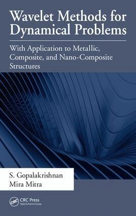 S. Gopalakrishnan, Mira Mitra - Wavelet Methods for Dynamical Problems, E-bok