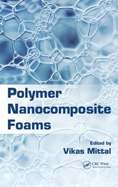 Vikas Mittal - Polymer Nanocomposite Foams, E-bok