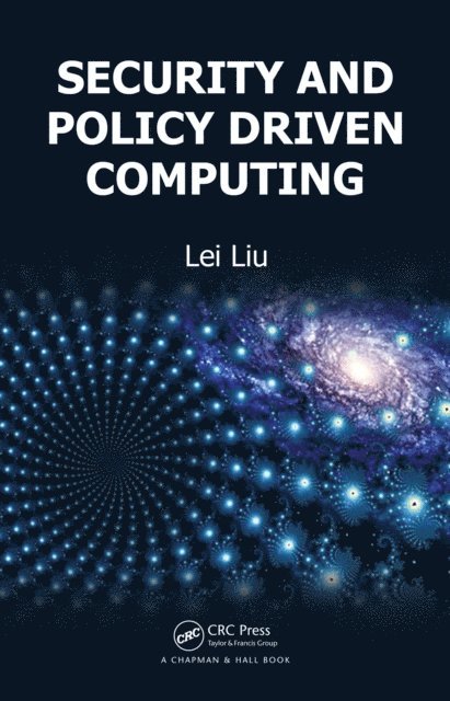 Lei Liu - Security and Policy Driven Computing, E-bok