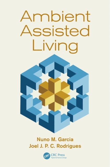 Joel Jose P.C. Rodrigues, Nuno M. Garcia - Ambient Assisted Living, E-bok
