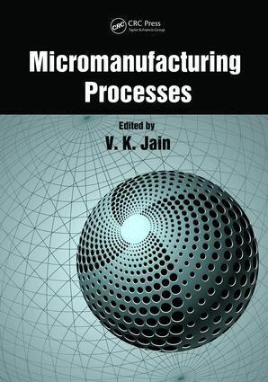 V.K. Jain - Micromanufacturing Processes, E-bok