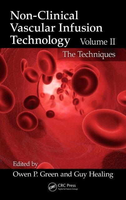 Guy Healing, Owen P. Green - Non-Clinical Vascular Infusion Technology, Volume II, E-bok