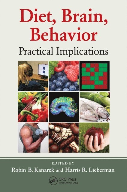 Harris R. Lieberman, Robin B. Kanarek - Diet, Brain, Behavior, E-bok