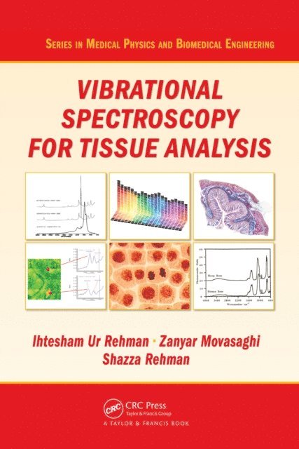 Shazza Rehman, Zanyar Movasaghi, Ihtesham ur Rehman - Vibrational Spectroscopy for Tissue Analysis, E-bok