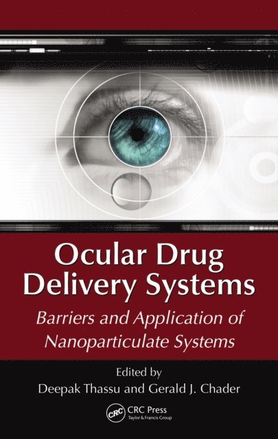 Gerald J. Chader, Deepak Thassu - Ocular Drug Delivery Systems, E-bok