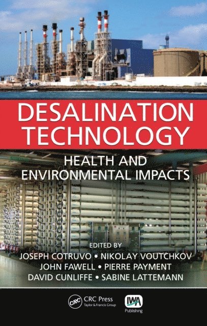 Sabine Lattemann, David Cunliffe, Pierre Payment, John Fawell, Nikolay Voutchkov, Joseph Cotruvo - Desalination Technology, E-bok